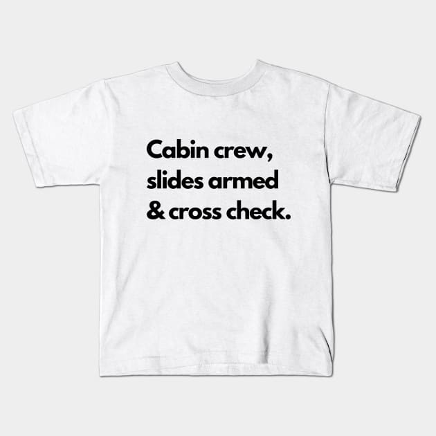 Cabin Crew Slides Armed and Cross Check Kids T-Shirt by Jetmike